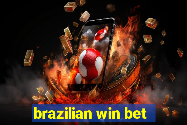 brazilian win bet